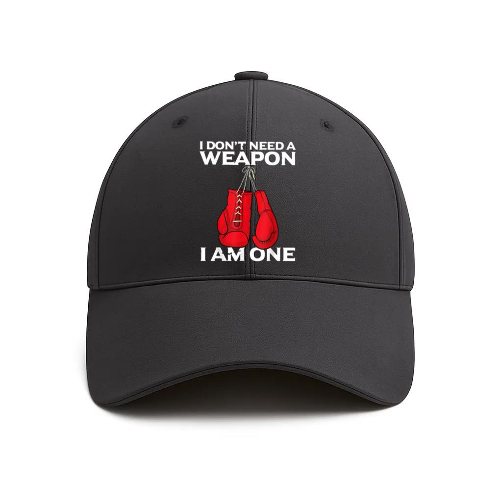 I Dont Need A Weapon I Am One Boxing Cotton Twill Cap